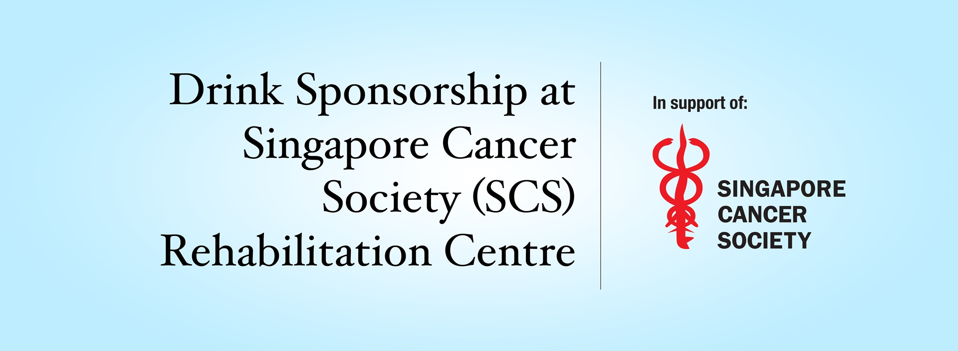 Singapore Cancer Society (SCS) Rehabilitation Centre - Drink Sponsorship
